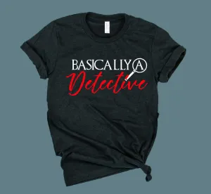 Basically A Detective Shirt | Crime Show Shirt | Unisex Crew
