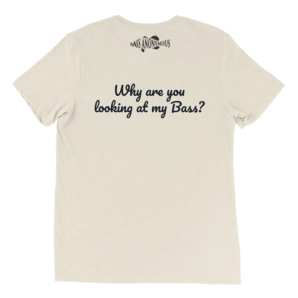 Bass Anonymous Short sleeve t-shirt Why are you looking at my Bass?