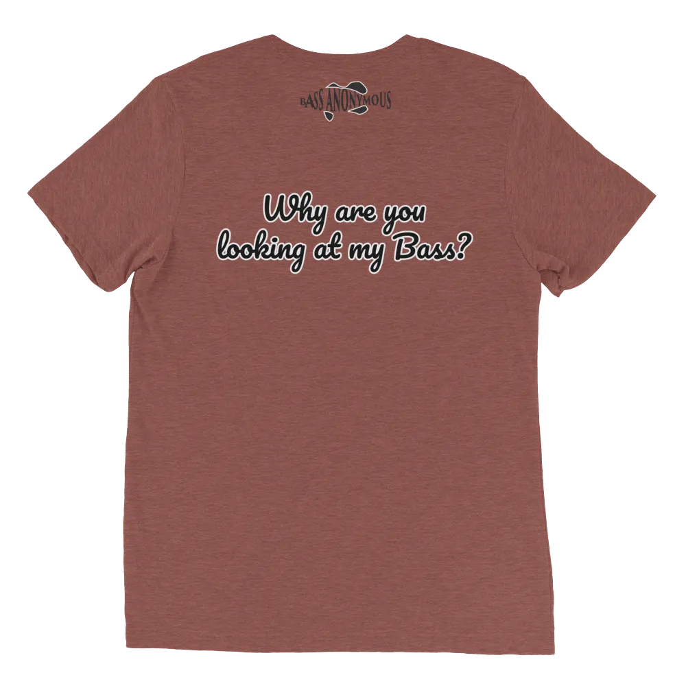 Bass Anonymous Short sleeve t-shirt Why are you looking at my Bass?