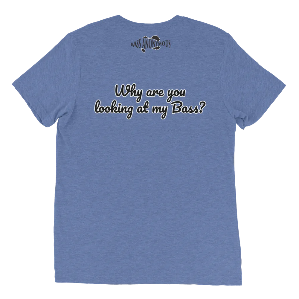 Bass Anonymous Short sleeve t-shirt Why are you looking at my Bass?