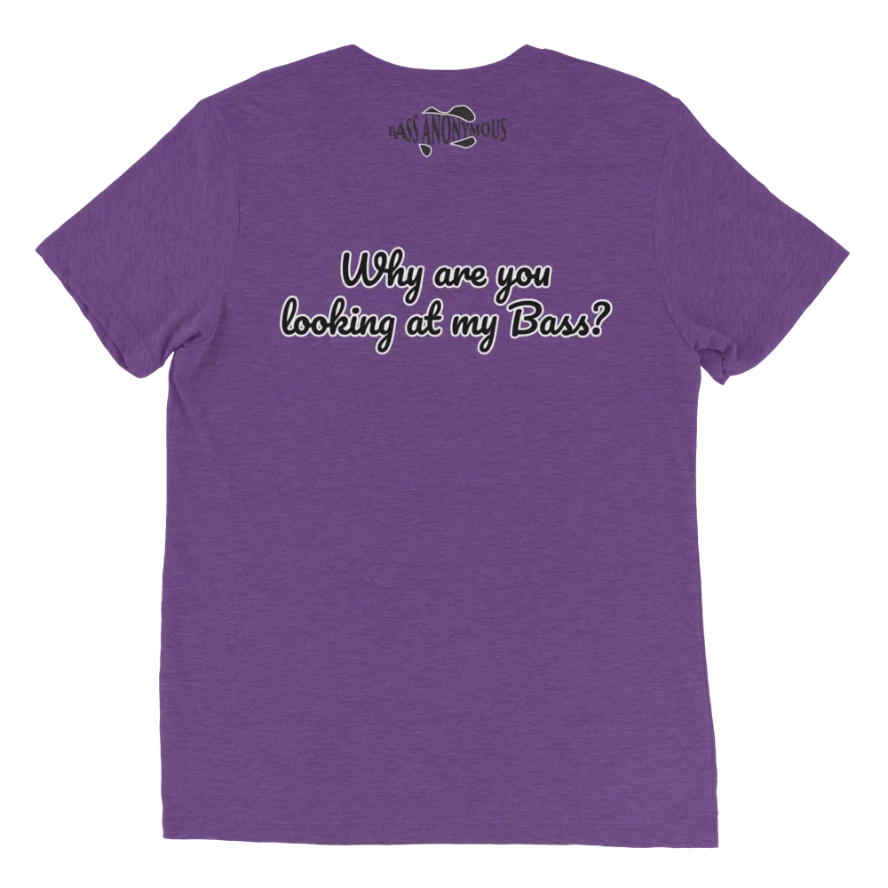 Bass Anonymous Short sleeve t-shirt Why are you looking at my Bass?