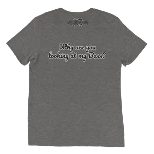 Bass Anonymous Short sleeve t-shirt Why are you looking at my Bass?