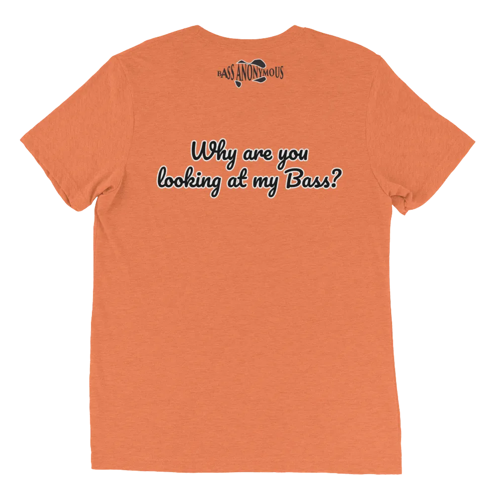 Bass Anonymous Short sleeve t-shirt Why are you looking at my Bass?