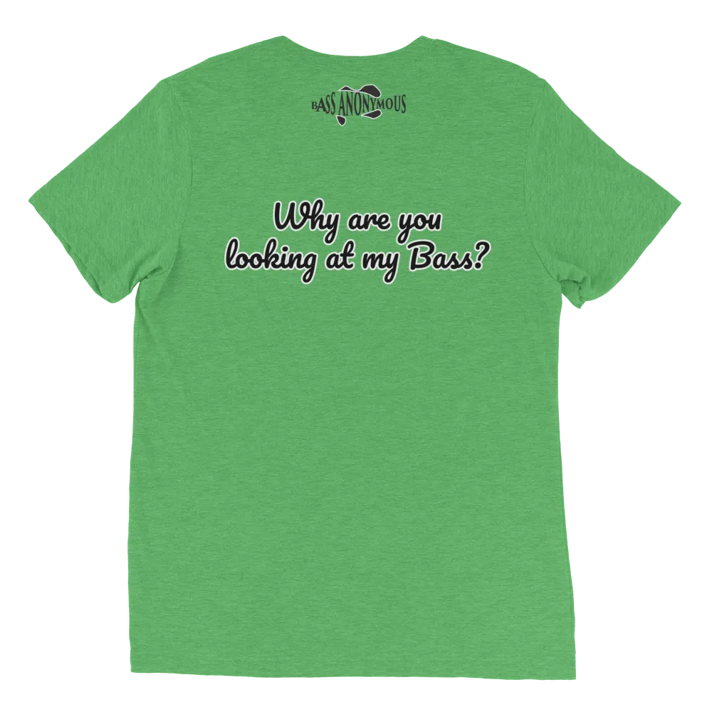 Bass Anonymous Short sleeve t-shirt Why are you looking at my Bass?