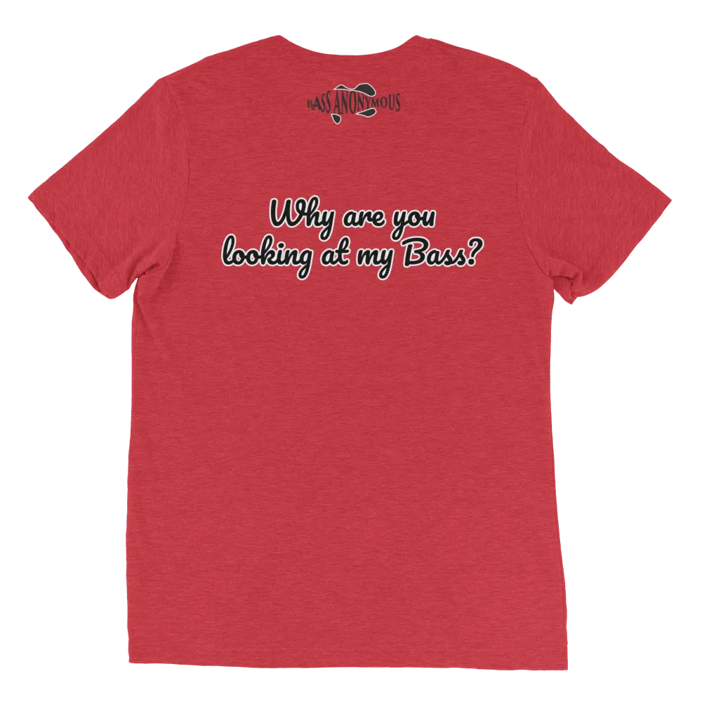 Bass Anonymous Short sleeve t-shirt Why are you looking at my Bass?