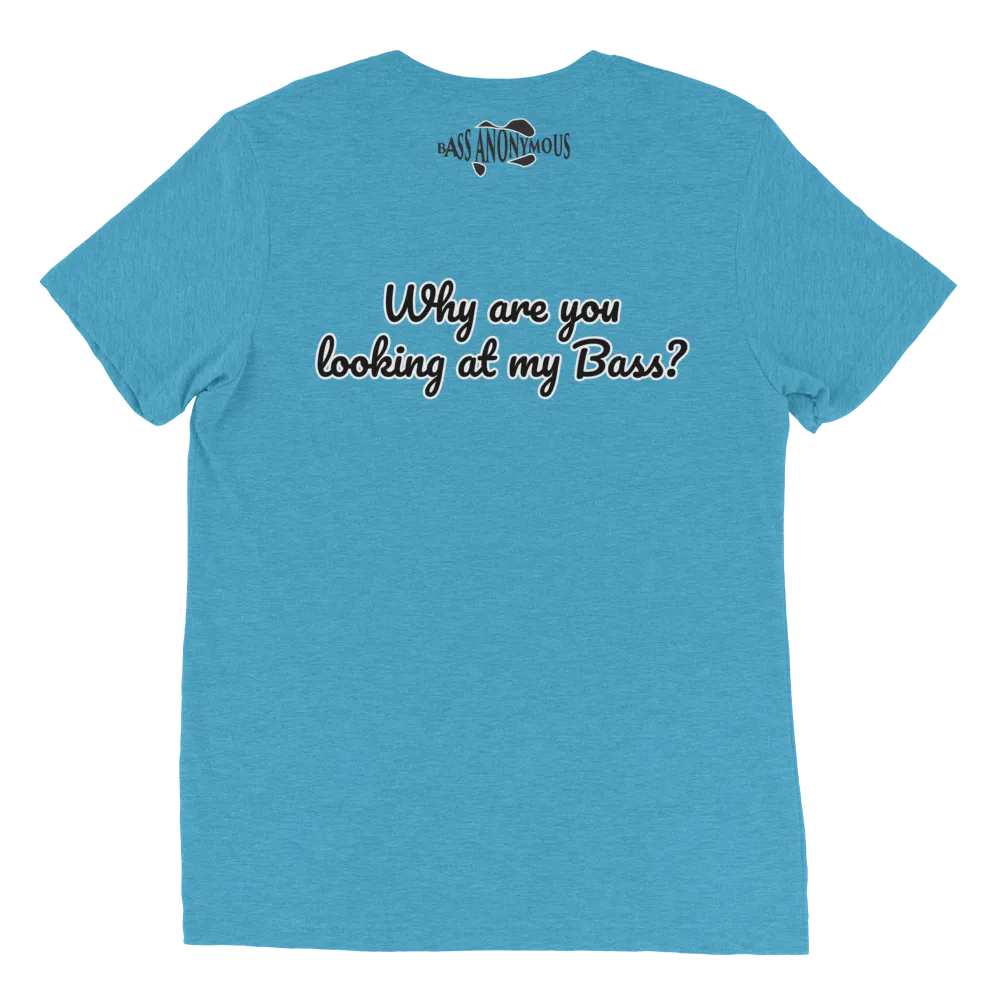 Bass Anonymous Short sleeve t-shirt Why are you looking at my Bass?