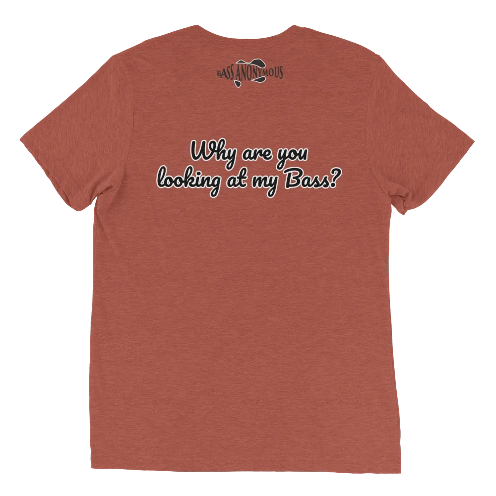 Bass Anonymous Short sleeve t-shirt Why are you looking at my Bass?