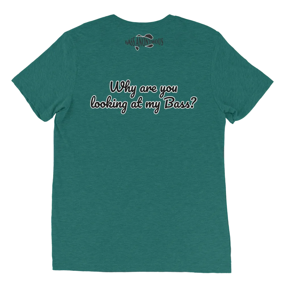 Bass Anonymous Short sleeve t-shirt Why are you looking at my Bass?