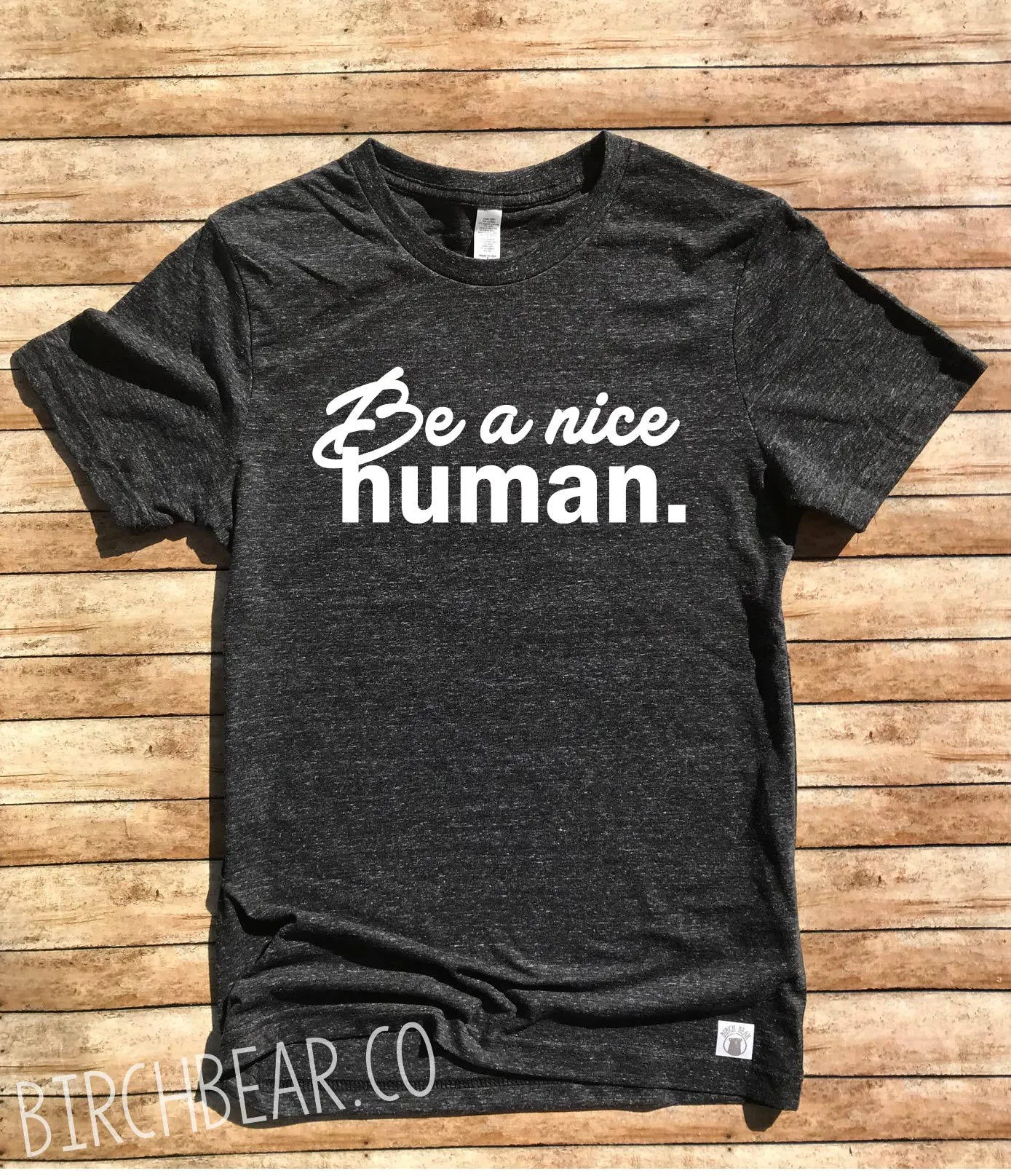 Be A Nice Human Shirt