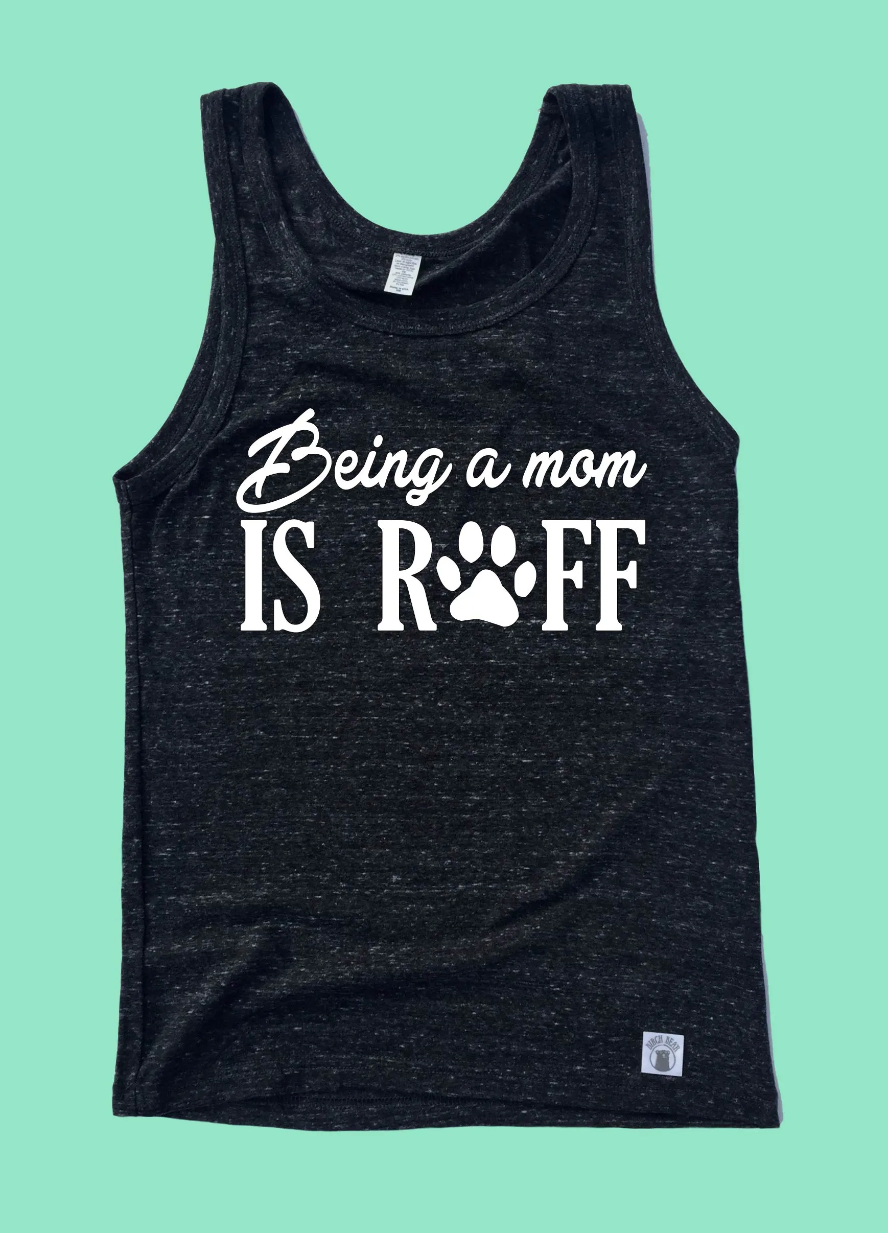 Being A Mom Is Ruff Tank |  Unisex Tank Top