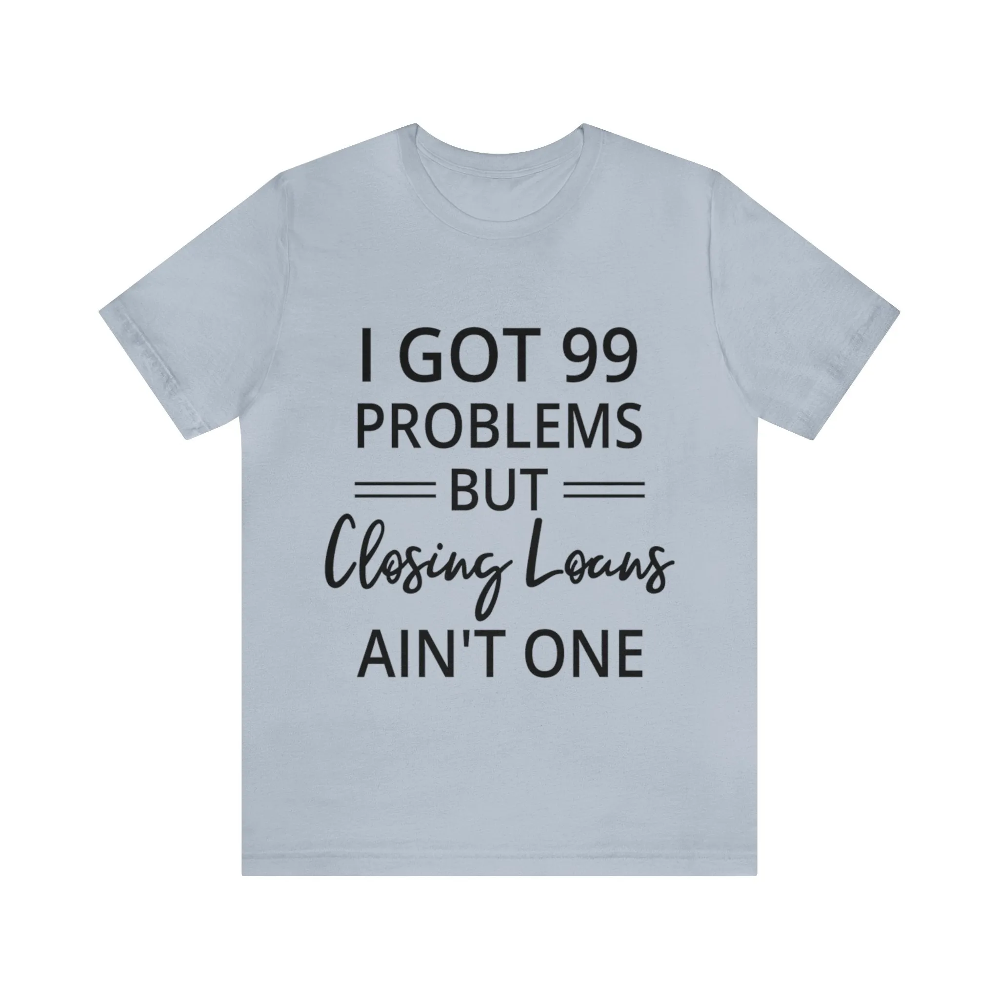 Closing Loans Short Sleeve Tee