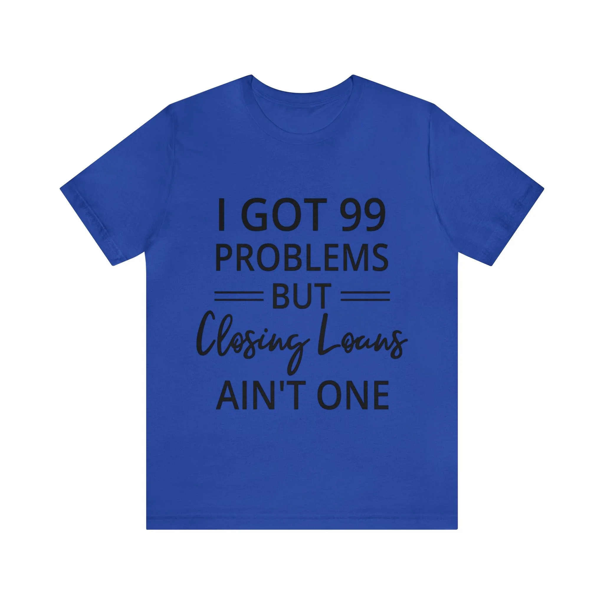 Closing Loans Short Sleeve Tee