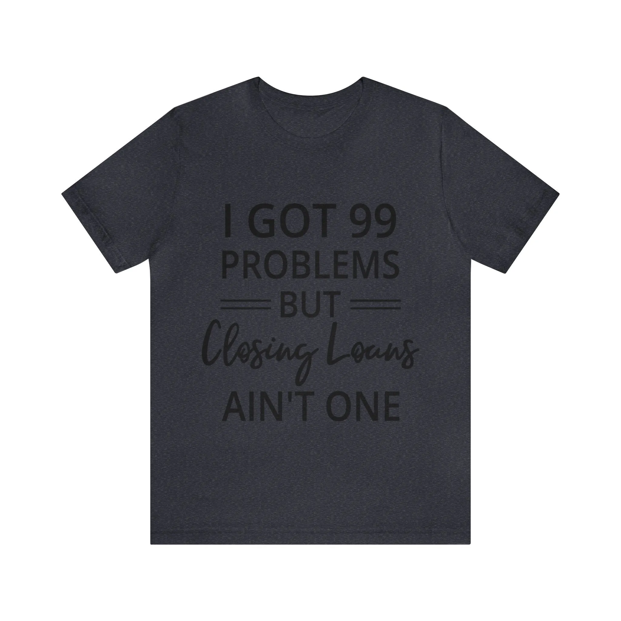 Closing Loans Short Sleeve Tee
