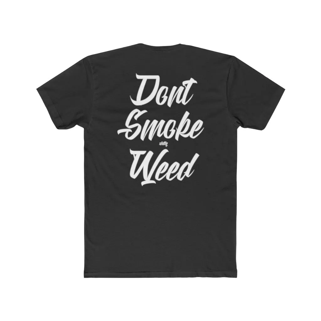 Don't Smoke shitty Weed
