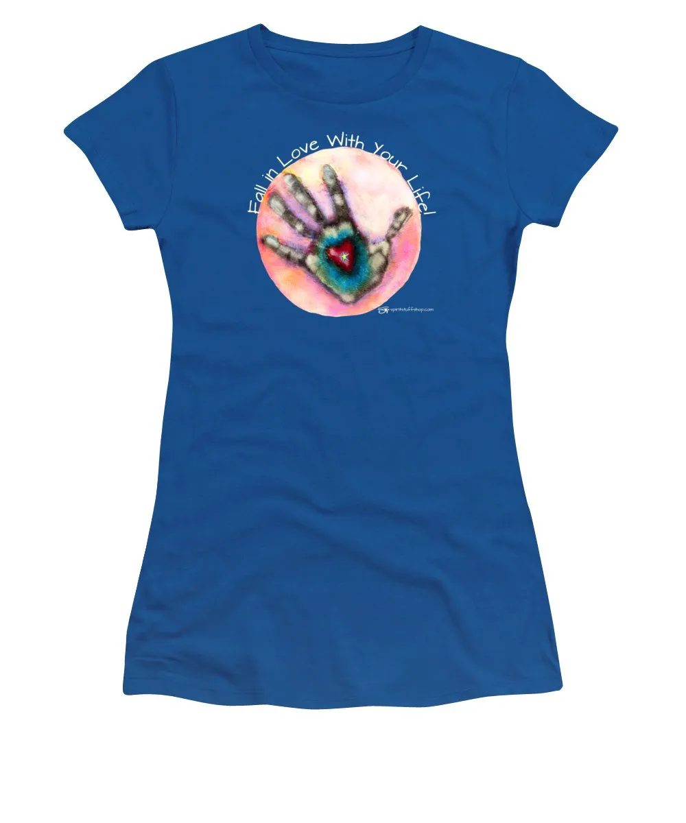 Fall In Love With Your Life - Women's T-Shirt