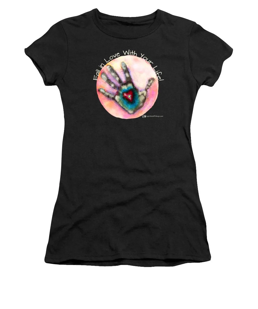 Fall In Love With Your Life - Women's T-Shirt