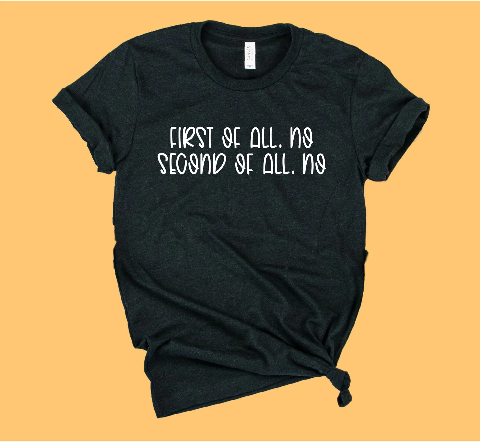 First Of All No Shirt | Unisex Shirt