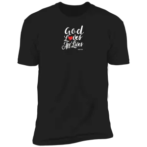 God Loves All Lives Men’s Premium Short Sleeve Tee Shirt