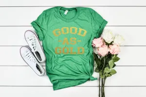 Good As Gold - St Patrick's Day Shirt