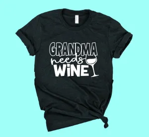 Grandma Needs Wine Shirt | Grandma Shirts | Unsiex Crew