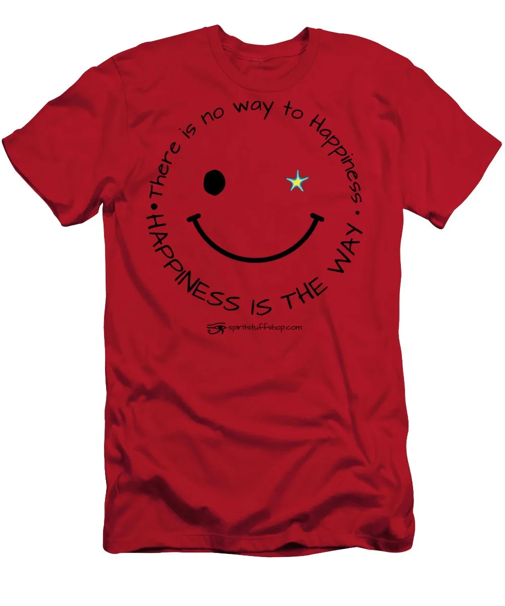 Happiness Is The Way - T-Shirt