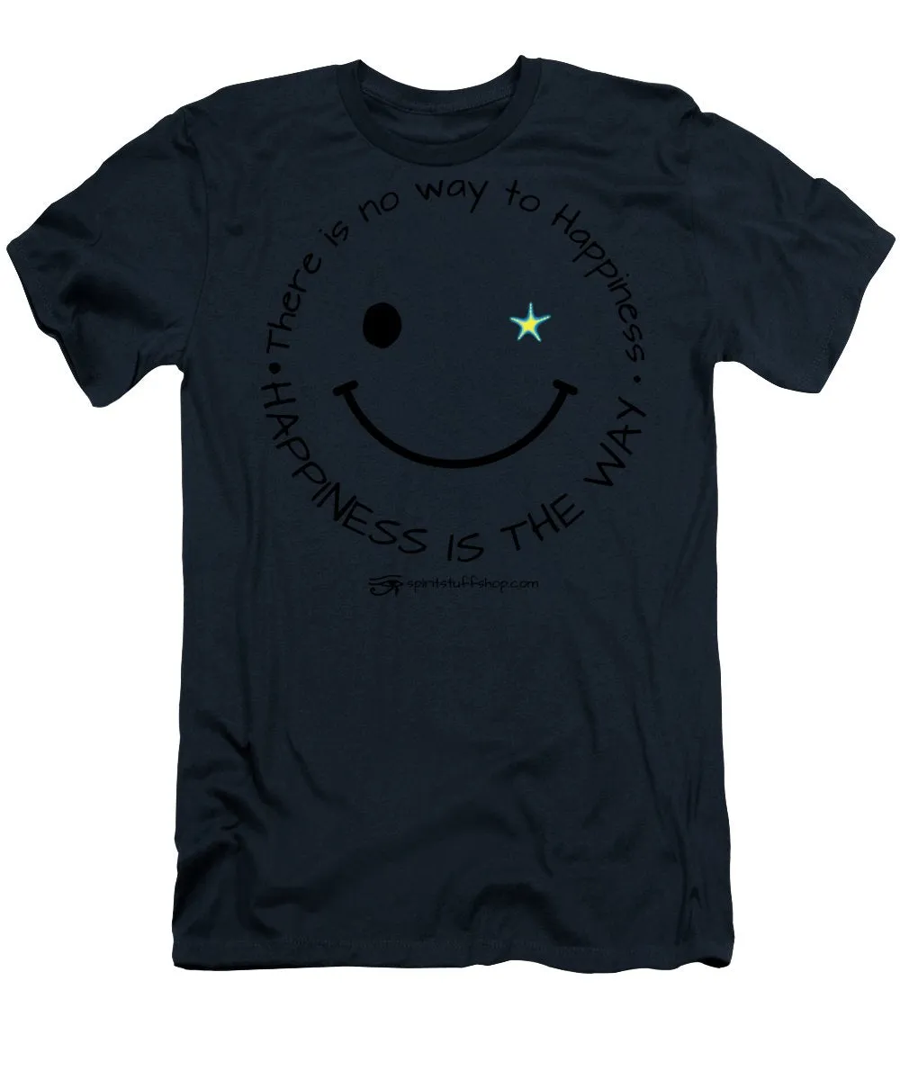 Happiness Is The Way - T-Shirt