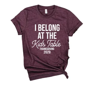 I Belong At The Kids Table Shirt | Thanksgiving Shirt | Unisex Shirt