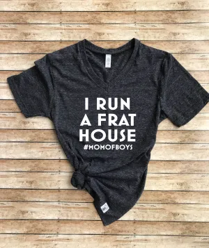I Run A Frat HouseMom Of Boys Shirt