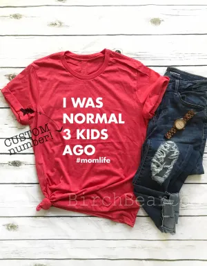 I Was Normal 3 Kids Ago Shirt
