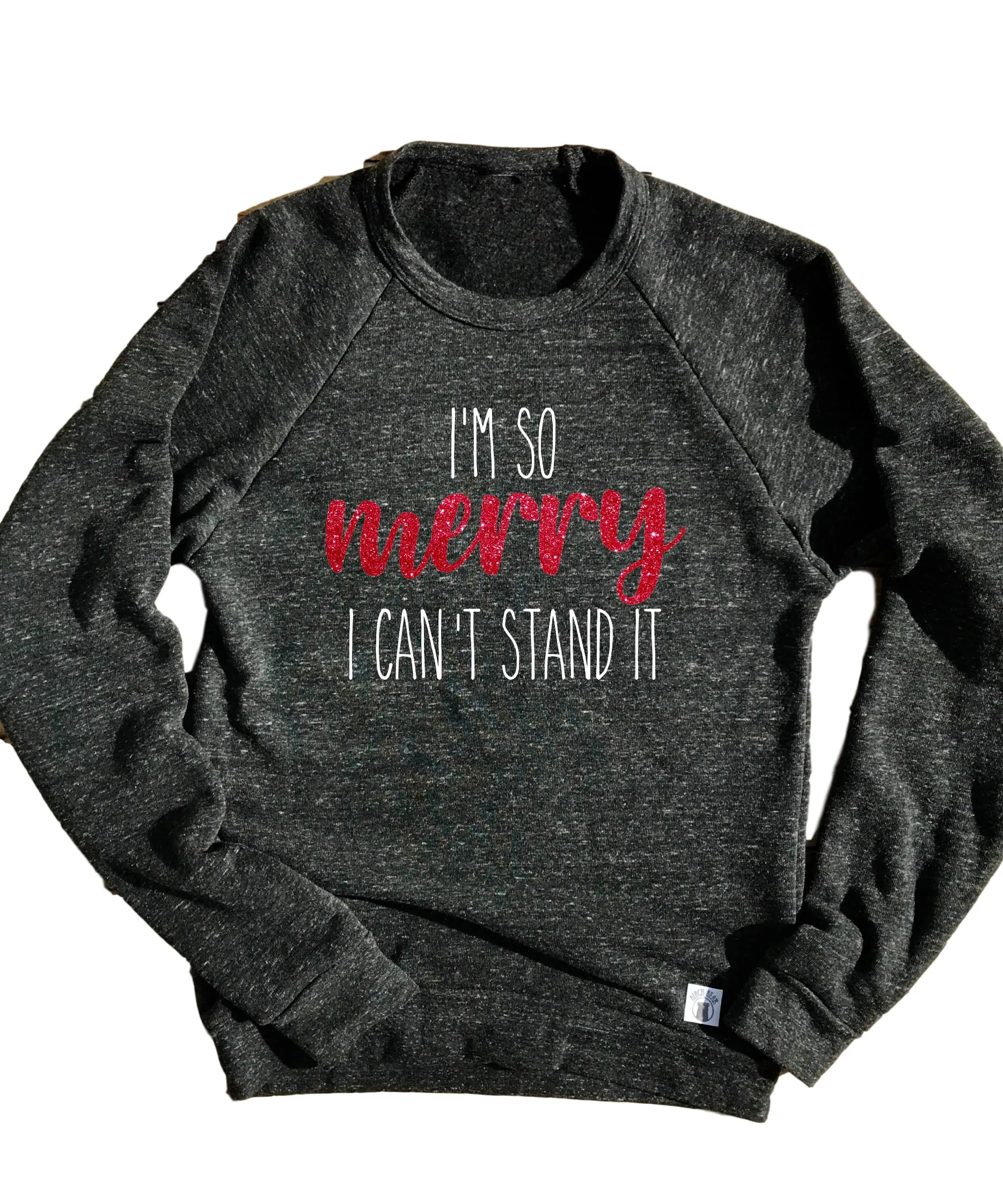 I'm So Merry I Can't Stand It Sweatshirt | Unisex Christmas Sweatshirt