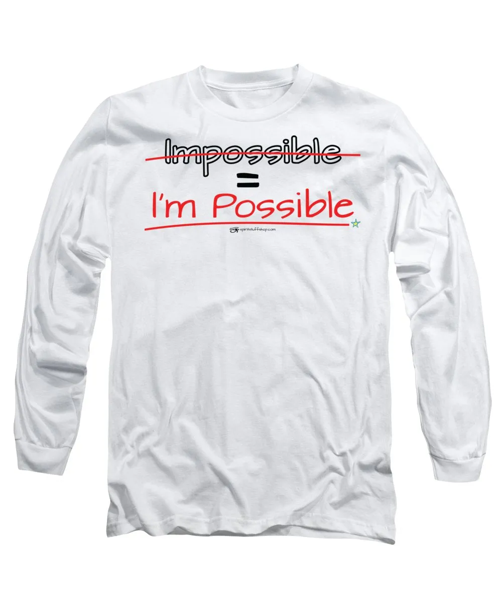 Impossible Equals I Am Possible - Long Sleeve T-Shirt