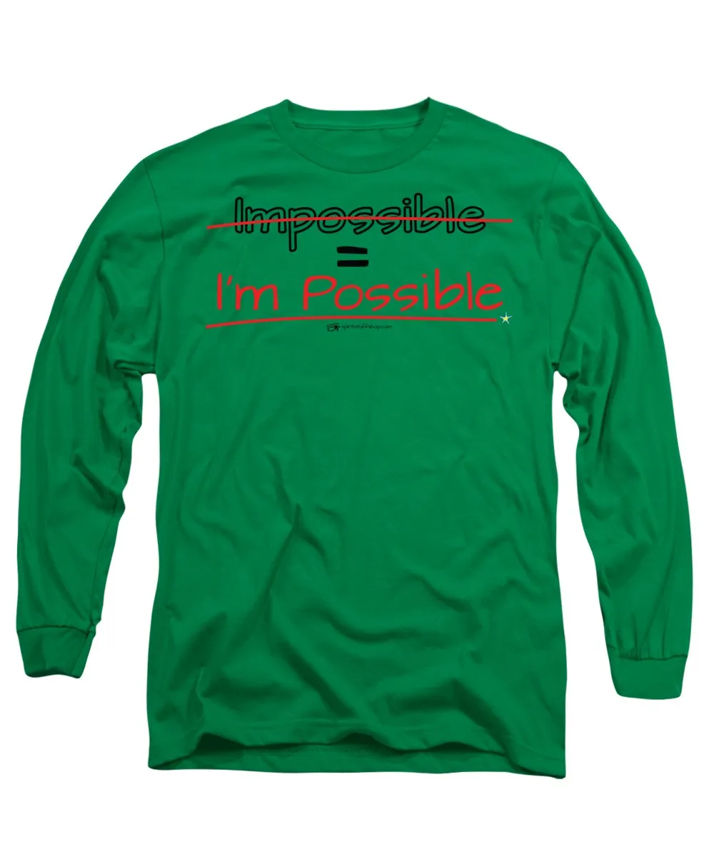 Impossible Equals I Am Possible - Long Sleeve T-Shirt