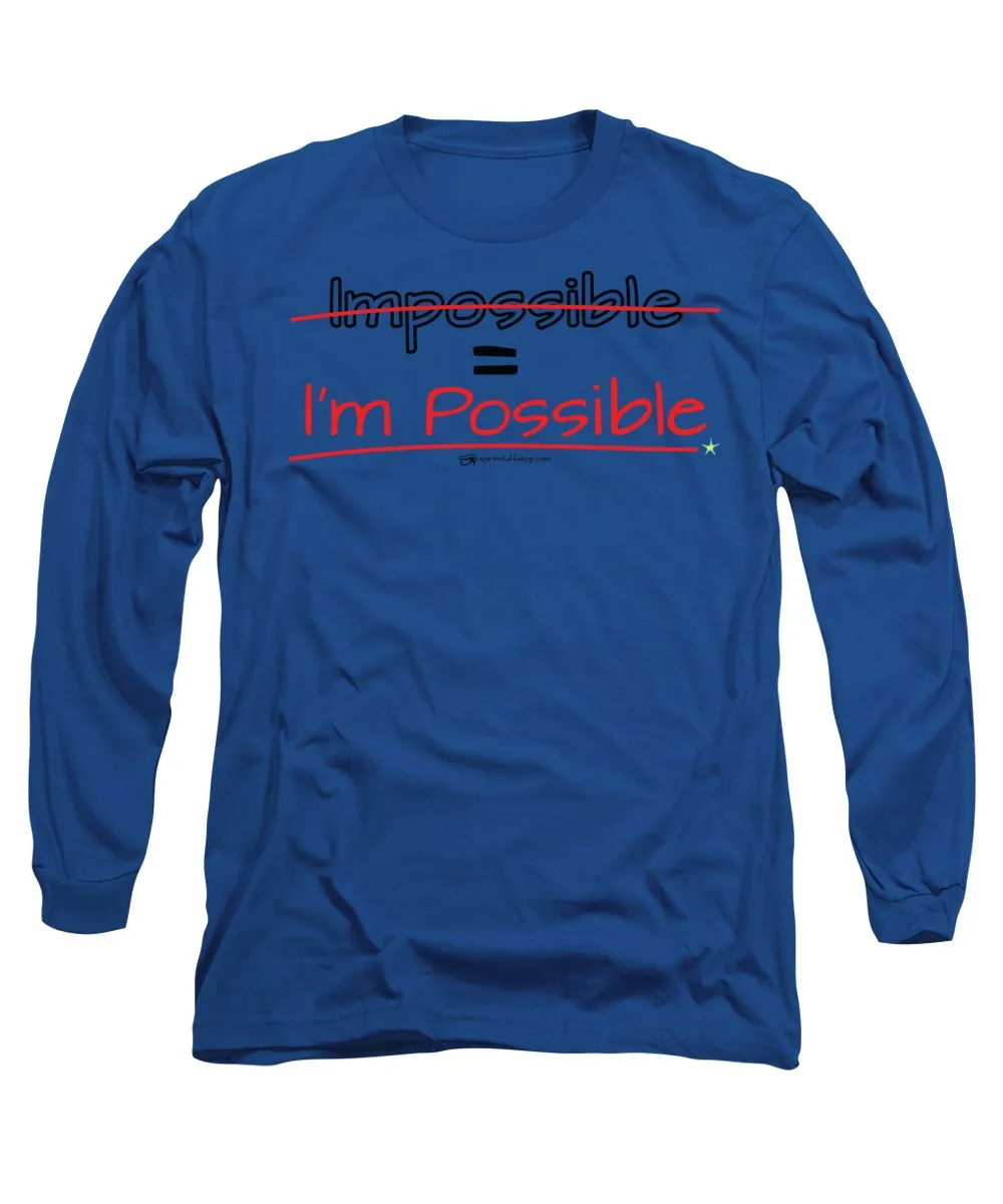 Impossible Equals I Am Possible - Long Sleeve T-Shirt