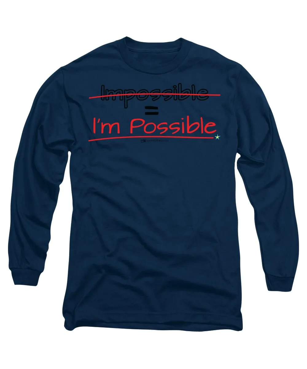Impossible Equals I Am Possible - Long Sleeve T-Shirt