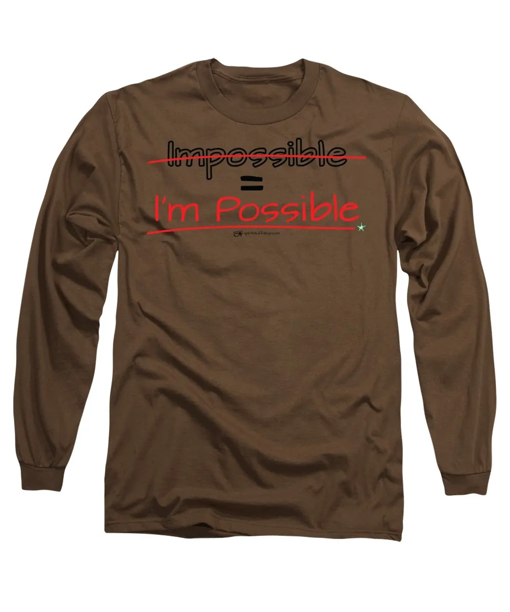 Impossible Equals I Am Possible - Long Sleeve T-Shirt
