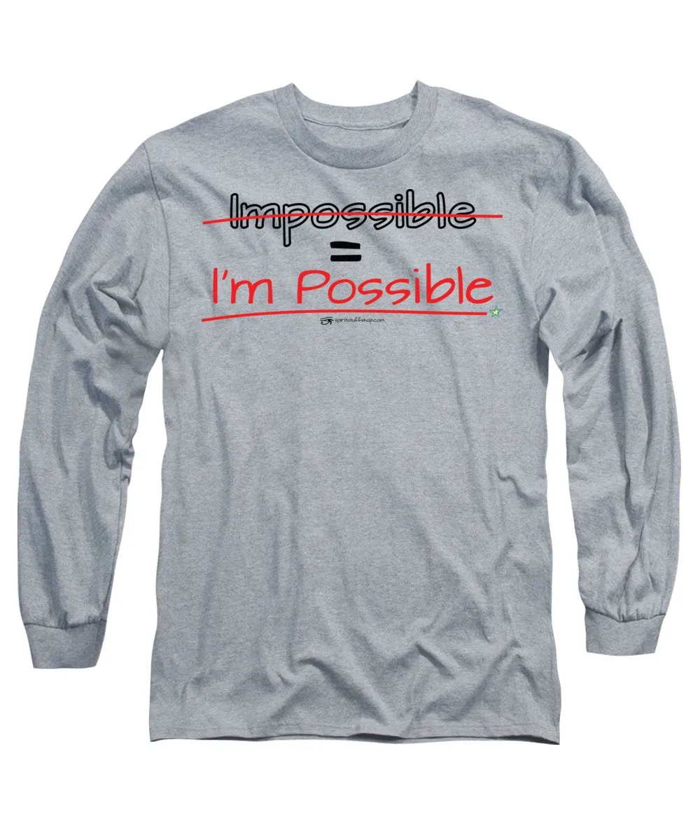 Impossible Equals I Am Possible - Long Sleeve T-Shirt