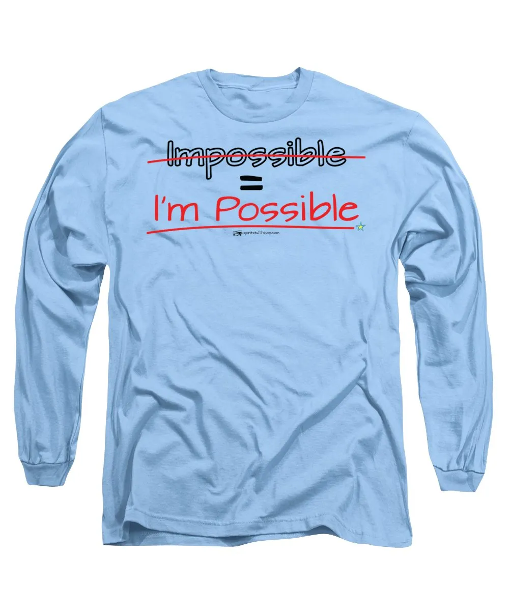 Impossible Equals I Am Possible - Long Sleeve T-Shirt