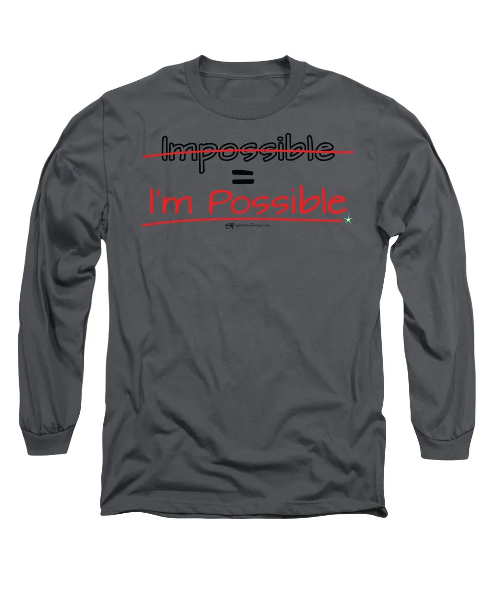 Impossible Equals I Am Possible - Long Sleeve T-Shirt