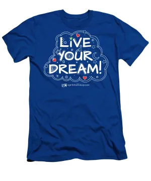 Live Your Dream - T-Shirt