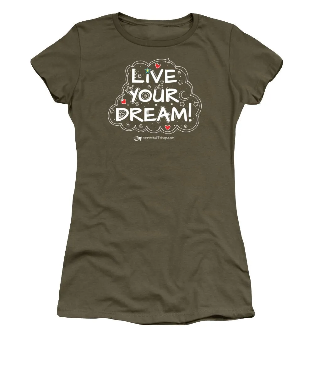 Live Your Dream - Women's T-Shirt
