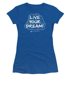 Live Your Dream - Women's T-Shirt