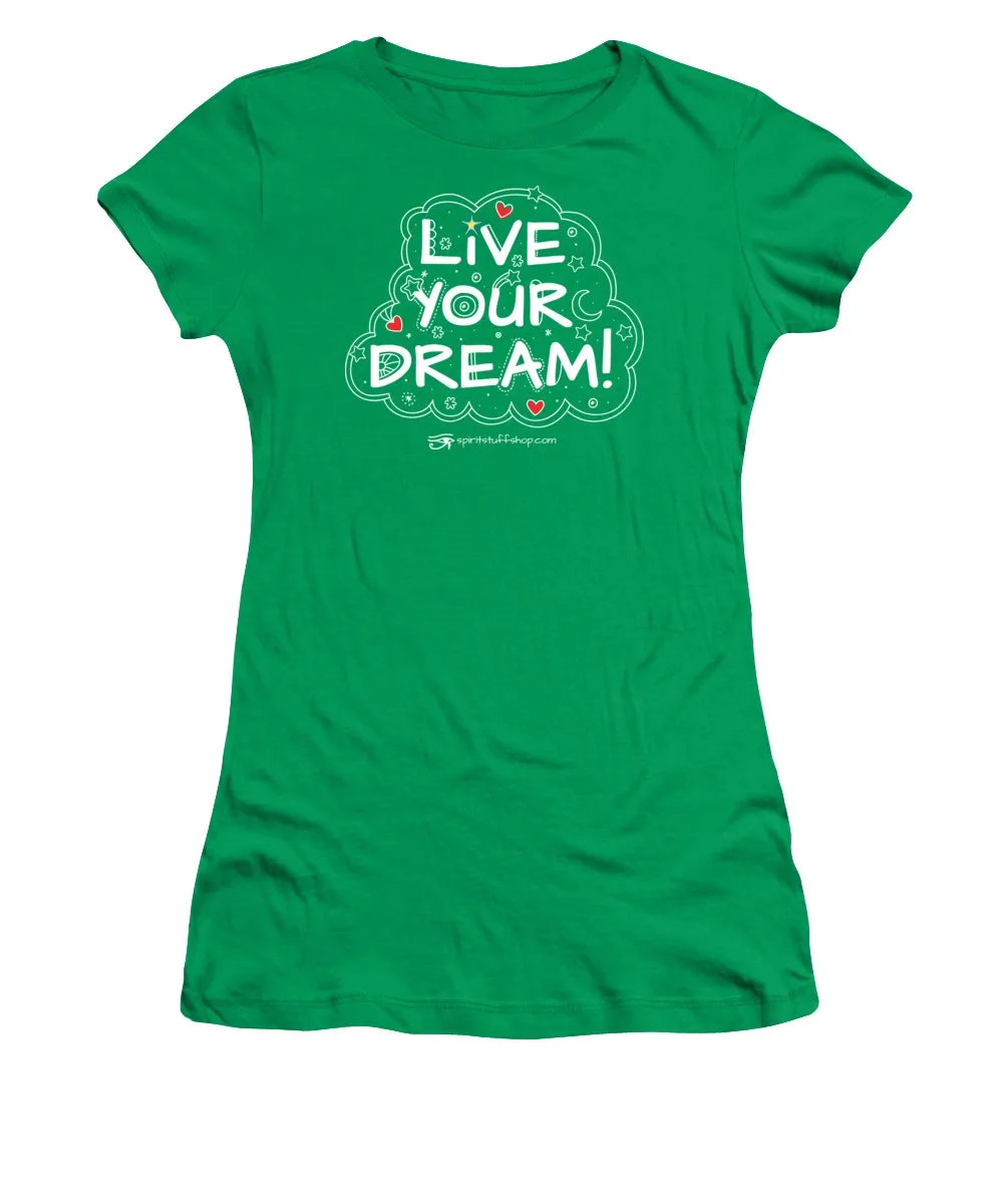 Live Your Dream - Women's T-Shirt