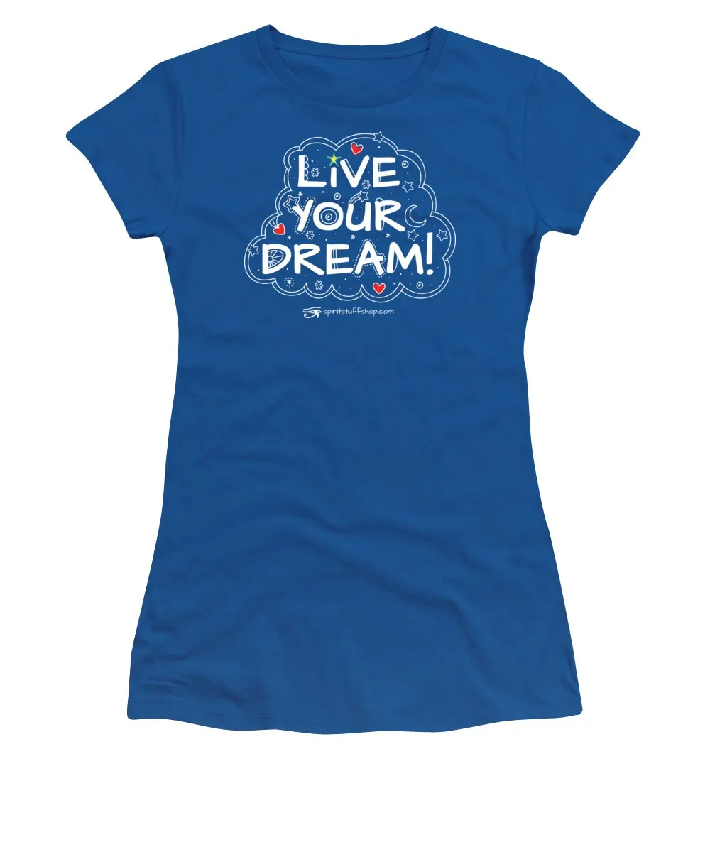 Live Your Dream - Women's T-Shirt