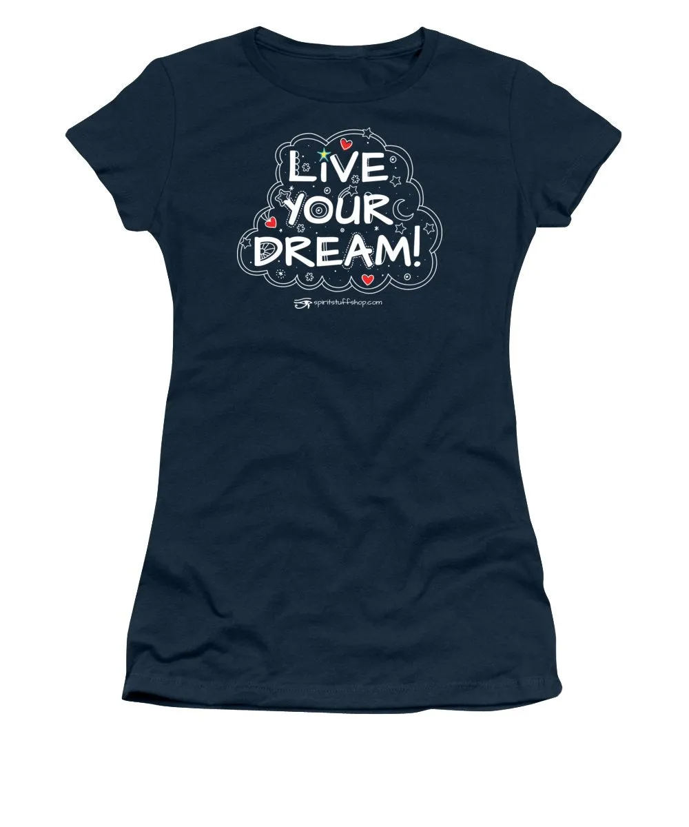 Live Your Dream - Women's T-Shirt