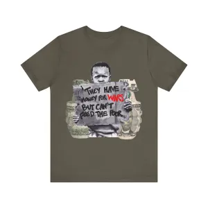 Money for War: Unisex Jersey Short Sleeve Tee