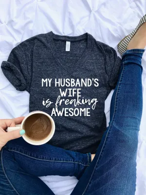 My Husbands Wife Is Freaking Awesome Shirt