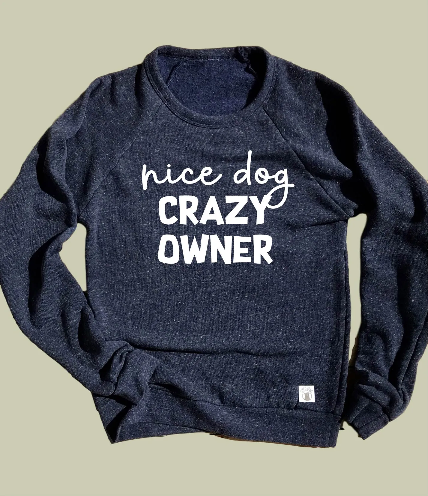 Nice Dog Crazy Owner Sweatshirt | Unisex Sweatshirt