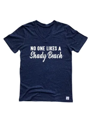 No One Likes A  Shady Beach Shirt - Beach Shirt - Beach Shirts - Summer Shirt - Vacation Shirts - Unisex Tri-Blend V-Neck
