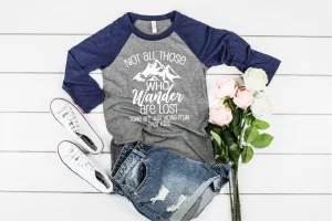 Not All Those Who Wander Are Lost | Unisex Raglan