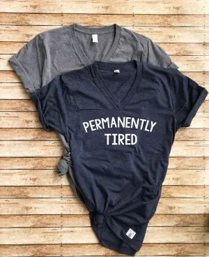 Permanently Tired Shirt - Tired T Shirt Trending T shirt - Funny T shirt - Funny Mom Shirt - Too Tired T-Shirt Unisex Heather T-Shirt
